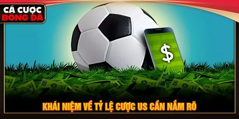 Khái niệm về tỷ lệ cược US cần nắm rõ
